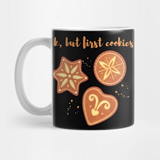 Ok but first cookies. Biscuit lover. Sweet tooth Mug